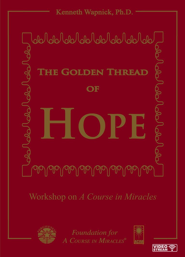 "A Course in Miracles" The Golden Thread of Hope