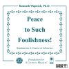 “Peace to Such Foolishness!” [AUDIOSTR]