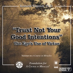 "Trust Not Your Good Intentions": The Ego's Use of Virtue [AUDIOSTR]