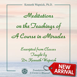 Meditations on the Teachings of "A Course in Miracles" [AUDIOSTR]